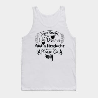 Drama and a Headache - Just say no Tank Top